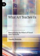 Timothy Babulski - What Art Teaches Us