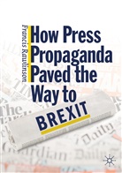 Francis Rawlinson - How Press Propaganda Paved the Way to Brexit