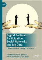 Ana Córdoba-Hernández, Ana María Córdoba-Hernández, José Manue Robles-Morales, José Manuel Robles-Morales - Digital Political Participation, Social Networks and Big Data