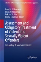 Luk A C L Gijs et al, Luk A. C. L. Gijs, Luk A.C. Gijs, Luk A.C.L. Gijs, Ruud H. J. Hornsveld, Ruud H.J. Hornsveld... - Assessment and Obligatory Treatment of Violent and Sexually Violent Offenders