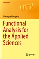 Gheorghe Moro¿anu, Gheorghe Moroanu, Gheorghe Morosanu, Gheorghe Moroşanu - Functional Analysis for the Applied Sciences