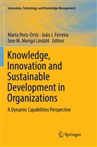 João J. Ferreira, Joã J Ferreira, João J Ferreira, Jose M Merigó Lindahl, Jose M. Merigó Lindahl, Marta Peris-Ortiz - Knowledge, Innovation and Sustainable Development in Organizations