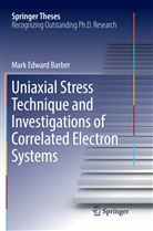 Mark Edward Barber - Uniaxial Stress Technique and Investigations of Correlated Electron Systems