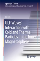 Jie Ren - ULF Waves' Interaction with Cold and Thermal Particles in the Inner Magnetosphere