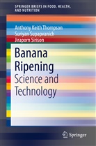 SIRIS, Jiraporn Sirison, Suriya Supapvanich, Suriyan Supapvanich, Anthony Keit Thompson, Anthony Keith Thompson - Banana Ripening