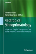 Lizarralde, Lizarralde, Manuel Lizarralde, Bernard Urbani, Bernardo Urbani - Neotropical Ethnoprimatology