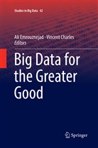 CHARLES, Charles, Vincent Charles, Al Emrouznejad, Ali Emrouznejad - Big Data for the Greater Good