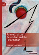 Elen Namli, Elena Namli - Future(s) of the Revolution and the Reformation