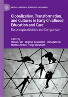 Stefan Faas, Dagma Kasüschke, Dagmar Kasüschke, Elena Nitecki, Elena Nitecki et al, Mathias Urban... - Globalization, Transformation, and Cultures in Early Childhood Education and Care