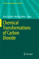 Beller, Beller, Matthias Beller, Xiao-Fen Wu, Xiao-Feng Wu - Chemical Transformations of Carbon Dioxide