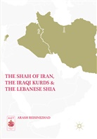 Arash Reisinezhad - The Shah of Iran, the Iraqi Kurds, and the Lebanese Shia