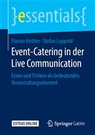 Floria Hettler, Florian Hettler, Stefan Luppold - Event-Catering in der Live Communication