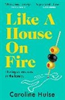 Caroline Hulse - Like A House On Fire