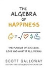 Scott Galloway, GALLOWAY SCOTT - The Algebra of Happiness