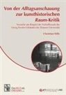 Christian Nille - Von der Alltagsanschauung zur kunsthistorischen Raum-Kritik