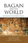 John Miksic, Michael Aung Thwin, Goh Geok Yian - Bagan and the World