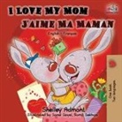 Shelley Admont, Kidkiddos Books - I Love My Mom J'aime Ma Maman
