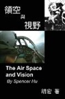 ¿¿, Spencer Hu - The Air Space and Vision