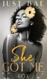 Just Bae - She Got Me