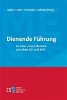 Hans R. Fischer, Hans Rudi Fischer, Hein K Stahl (Prof. Dr.), Heinz K Stahl (Prof. Dr.), Peter Schettgen, Schettgen (Prof. Dr.) u... - Dienende Führung