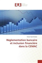 Charly Tsala Ondobo - Réglementation bancaire et inclusion financière dans la CEMAC