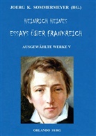 Heinrich Heine, Joer K Sommermeyer, Joerg K Sommermeyer, Joerg K. Sommermeyer, Syrg, Syrg... - Heinrich Heines Essays über Frankreich. Ausgewählte Werke V