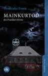 Franziska Franz - Mainkurtod