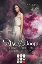 Ina Taus - Rise & Doom: Prinz unter dem blutroten Mond