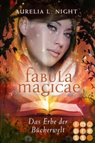 Aurelia L Night, Aurelia L. Night - Fabula Magicae: Das Erbe der Bücherwelt