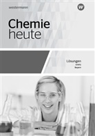 Jens Rickers, Karl T. Risch - Chemie heute SI, Ausgabe 2019 Gymnasium Bayern: Chemie heute SI - Ausgabe 2019 für naturwissenschaftlich technische Gymnasien in Bayern