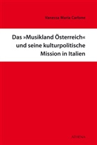 Vanessa Maria Carlone - Das Musikland Österreich und seine kulturpolitische Mission in Italien