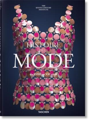 Kyoto Costume Institute (KCI),  Kyoto Costume Institute (KCI),  Taschen - Histoire de la mode du XVIIIe au XXe siècle