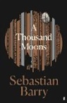 Sebastian Barry - A Thousand Moons
