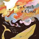 Elena de Roo, Anuska Allepuz, Teemu Juhani, Hannah Peck - To Catch A Cloud