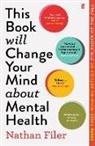Nathan Filer - This Book Will Change Your Mind About Mental Health