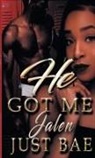 Just Bae - He Got Me
