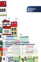 Maisam Haydary - The publicness of public spaces: "The Hoog Catharijne case"