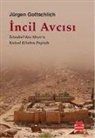 Jürgen Gottschlich - Incil Avcisi - Istanbuldan Misira Kutsal Kitabin Pesinde