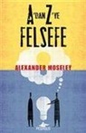 Alexander Moseley - Adan Zye Felsefe