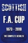Mike Ross - Scottish F.a.cup 1873-2019 - The Complete Results