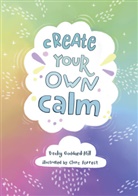 Penny Alexander, Penny Goddard-Hill Alexander, Collins Kids, Becky Goddard-Hill, Goddard-Hill Becky, Clare Forrest - Create Your Own Calm