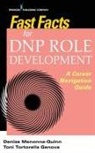 Toni Tortorella Genova, Denise Menonna-Quinn, Denise DNP RN NPD-BC Menonna-Quinn, Toni Tortorella Genova, Toni DNP APN-BC RN Tortorella Genova, Toni Tortorella-Genova... - Fast Facts for DNP Role Development