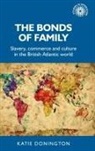 Katie Donington, Katie (Lecturer in History) Donington - Bonds of Family