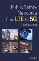 a Yarali, Abdulrahman Yarali - Public Safety Networks From Lte to 5g