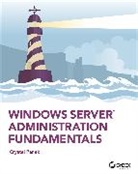 C Panek, Crystal Panek - Windows Server Administration Fundamentals