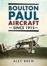 Alec Brew - BOULTON PAUL AIRCRAFT SINCE 1915