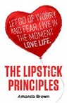 Brown Amanda Brown, Amanda Brown, Brown Amanda - The LIPSTICK Principles