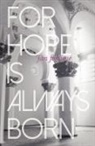 Jan Fortune - For Hope is Always Born