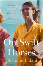 Shannon Pufahl - On Swift Horses