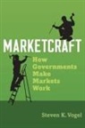 Vogel, Steven K. Vogel, Steven K. (Professor of Political Science Vogel, Vogel Steven K. - Marketcraft